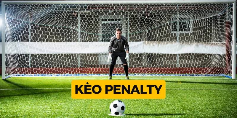 Cách vào tiền kèo penalty từ chuyên gia